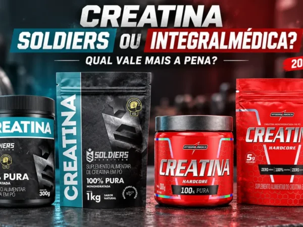 Creatina Soldiers ou Integralmédica qual vale mais a pena em 2026