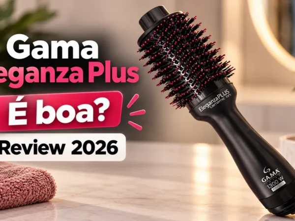 Escova Secadora Gama Eleganza Plus é boa review 2026